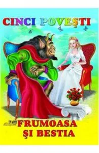 Cinci povesti de Frumoasa si Bestia