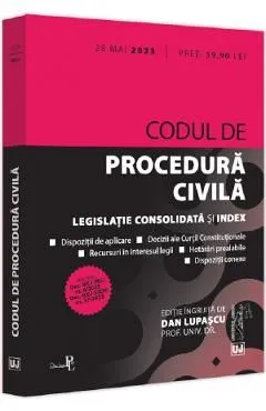 Codul de procedura civila Act. 28 mai 2023 de Dan Lupascu