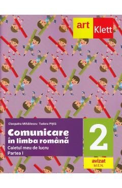 Comunicare in limba romana - Clasa 2. Partea 1 - Caietul meu de lucru