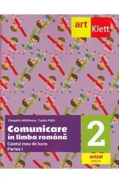 Comunicare in limba romana - Clasa 2. Partea 1 - Caietul meu de lucru de Tudora Pitila