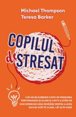 Copilul Stresat de Michael Thompson