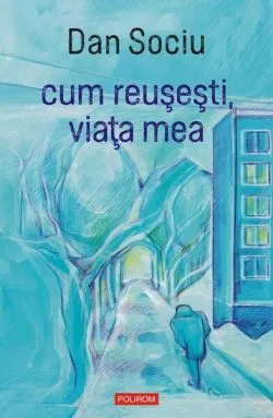 cum reușești, viața mea de Dan Sociu
