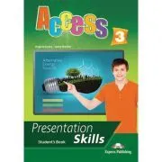 Curs limba engleza Access 3 Presentation Skills Manualul elevului de Virginia Evans