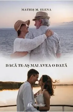 Daca te-as mai avea o data de Maties M. Elena