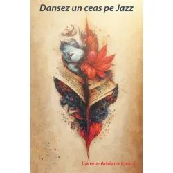 Dansez un ceas pe Jazz de Lorena-Adriana Ionica