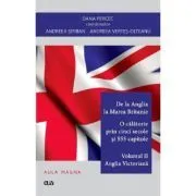 De la Anglia la Marea Britanie. Volumul 2 Anglia Elisabetana de Dana Percec
