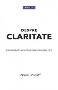 Despre claritate de Jamie Smart