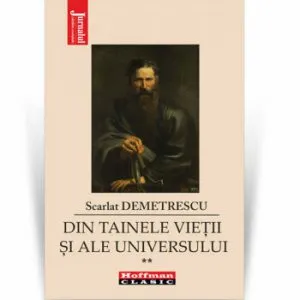 Din tainele vietii si ale universului, Vol. 2 - Scarlat Demetrescu de Scarlat Demetrescu