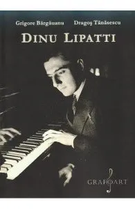 Dinu Lipatti de Dragos Tanasescu