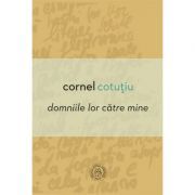 Domniile lor catre mine