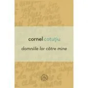 Domniile lor catre mine