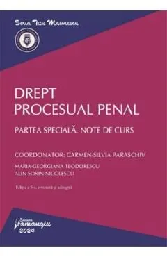 Drept procesual penal. Partea speciala. Note de curs Ed.5 de Carmen-Silvia Paraschiv
