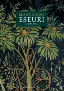 Eseuri : vol I de Michel De Montaigne