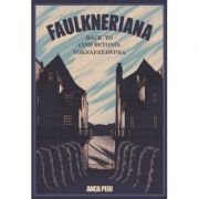 Faulkneriana: Back to (and Beyond) Yoknapatawpha