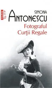 Fotograful Curtii Regale de Simona Antonescu