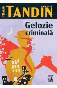 Gelozie criminala de Traian Tandin