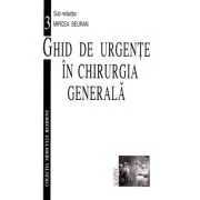Ghid de urgente in chirurgia generala Volumul 3 de Mircea Beuran