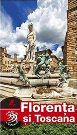 Ghid turistic Florența și Toscana