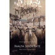 Inalta societate. Dolce vita nu cunoaste sfarsit. Colectia noblesse