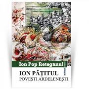 Ion Patitul. Povesti ardeleneti