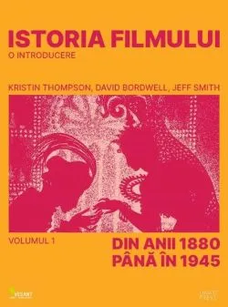 Istoria filmului. O introducere. Volumul I de Kristin Thompson