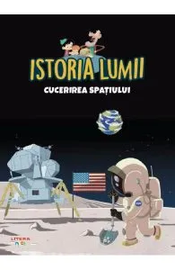 Istoria lumii. Cucerirea spatiului