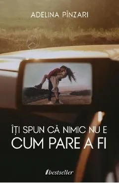 Iti spun ca nimic nu e cum pare a fi de Adelina Pinzari