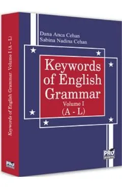 Keywords of English Grammar Vol.1 A-L de Dana Anca Cehan