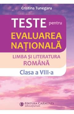 Limba si literatura romana. Teste pentru evaluarea nationala - Clasa 8