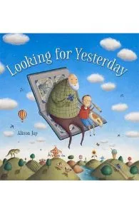 Looking For Yesterday de Alison Jay