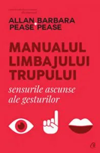 Manualul limbajului trupului. Sensurile ascunse ale gesturilor de Barbara Pease