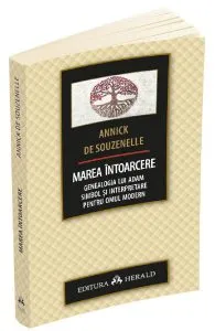 Marea intoarcere. Genealogia lui Adam de Annick de Souzenelle