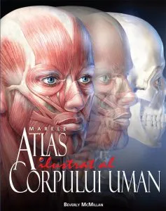 Marele atlas ilustrat al corpului uman de Beverly McMillan