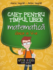 Matematica. Caiet pentru timpul liber. Clasa a V-a