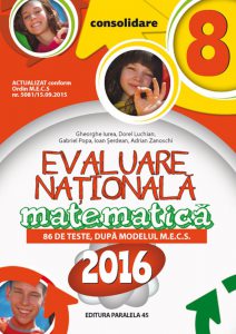 Matematica. Evaluare Nationala 2016 - Consolidare. 86 de teste. Clasa A VIII-a