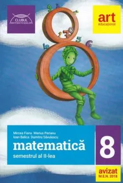 Matematică pentru clasa a VIII-a. Semestrul II. Clubul Matematicienilor de Mircea Fianu