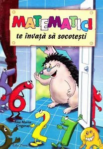 Matematici te învață să socotești de Ana Maria Grigoras