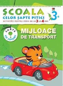 Mijloace de transport. Activitati pentru copiii de la 3 la 4 ani - carte cu jocuri