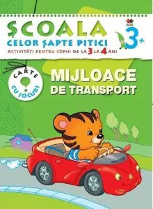 Mijloace de transport. Activitati pentru copiii de la 3 la 4 ani - carte cu jocuri