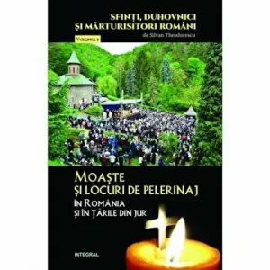 Moaste si alte locuri de pelerinaj in Romania si in tarile din jur