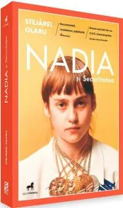 Nadia și Securitatea de Stejarel Olaru