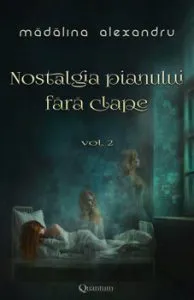 Nostalgia pianului fara clape. Vol. 2 de Madalina Alexandru