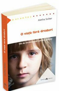 O viata fara droguri. 100 de recomandari pentru parinti