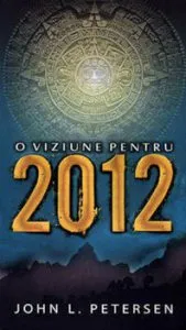 O viziune pentru 2012 de John L. Peterson
