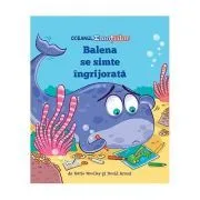 Oceanul Emotiilor. Balena se simte ingrijorata de Katie Woolley