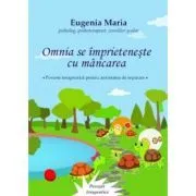 Omnia se imprieteneste cu mancarea. Poveste tearpeutica pentru anxietatea de separare de Eugenia Maria