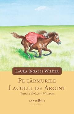 Pe tarmurile Lacului de Argint. Seria Casuta din prerie Vol.5
