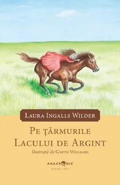 Pe tarmurile Lacului de Argint. Seria Casuta din prerie Vol.5