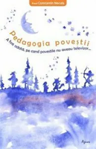 Pedagogia povestii. A fost odata, pe cand povestile nu aveau televizor