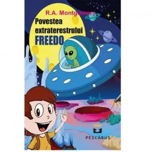 Povestea extraterestrului Fredo de R.A Montgomery